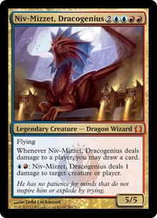 Niv-Mizzet, Dracogenius
 Flying
Whenever Niv-Mizzet, Dracogenius deals damage to a player, you may draw a card.
{U}{R}: Niv-Mizzet, Dracogenius deals 1 damage to any target.